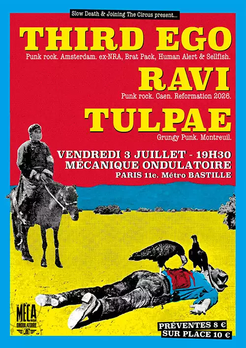 THIRD EGO + RAVI + TULPAE @La Mécanique Ondulatoire