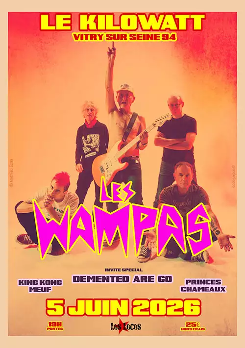 Concert punk LES WAMPAS + Demented Are Go + Princes Chameaux + King Kong Meuf - Vitry-sur-Seine le 05/06/2026 | Agenda concert punk